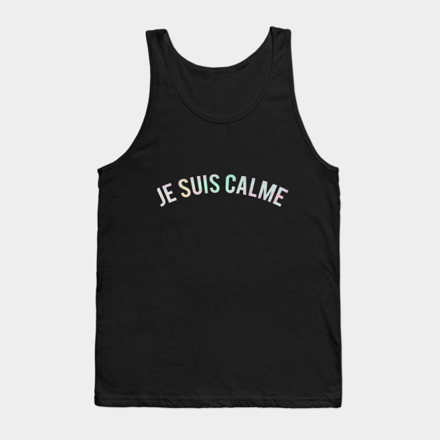 je suis calme Tank Top by TeeOurGuest